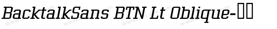 BacktalkSans BTN Lt Oblique字体转换